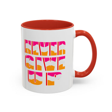 Never give up Accent Coffee Mug (11, 15oz)