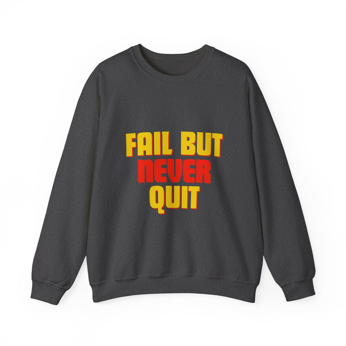 Never quit Unisex Heavy Blend™ Crewneck Sweatshirt